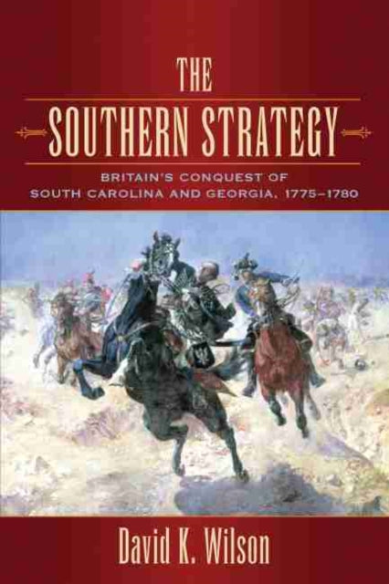 The Southern Strategy: Britain's Conquest of