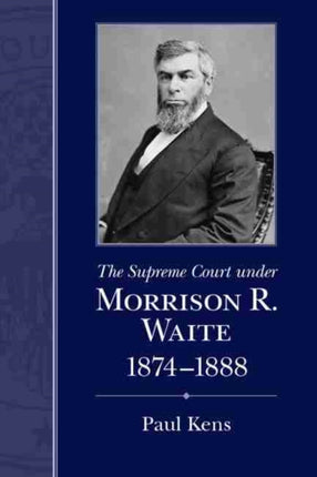 The Supreme Court under Morrison R. Waite, 1874-1888