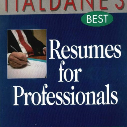 Haldane's Best Resumes for Professionals