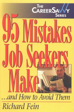 95 Mistakes Job Seekers Make: ...And How To Avoid Them