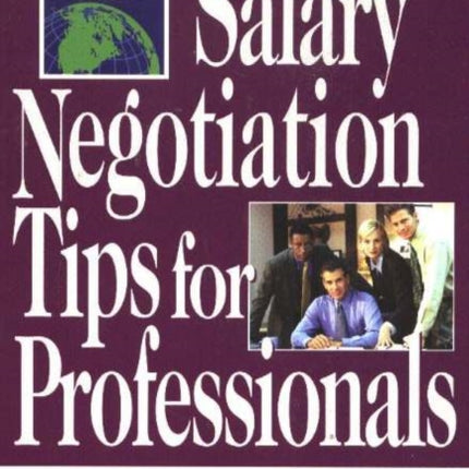 Salary Negotiation Tips for Professionals: Compensation That Reflects Your Value