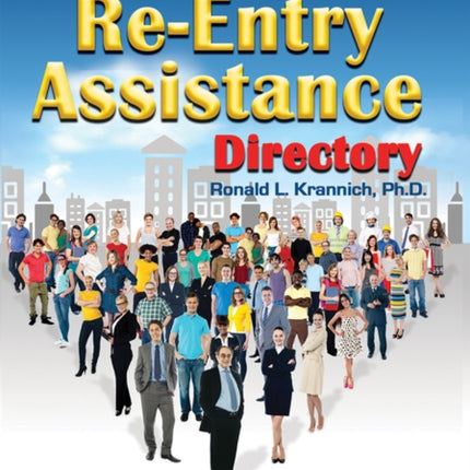 The Ex-Offender's Re-Entry Assistance Directory: Public and Private Support Programs for Making it on the Outside