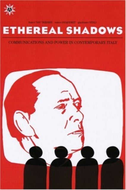 Ethereal Shadows: Communications and Power in Contemporary Italy