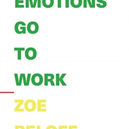 Emotions Go To Work: Genealogies of Avant-Gardism