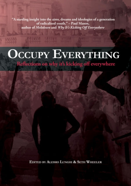 Occupy Everything!: Reflections on why it's kicking off everywhere