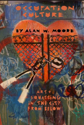 Occupation Culture: Art & Squatting in the City