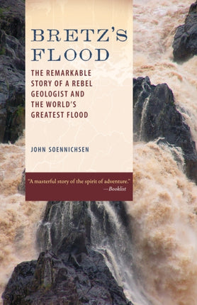 Bretz's Flood: The Remarkable Story of a Rebel