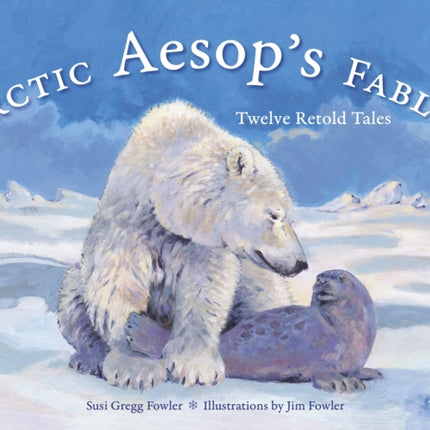 Arctic Aesop's Fables: Twelve Retold Tales