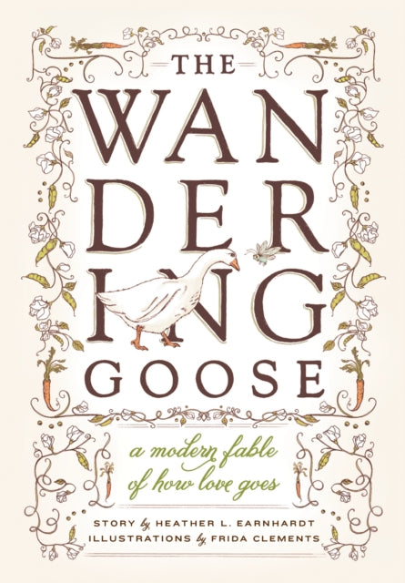 The Wandering Goose: A Modern Fable of How Love Goes