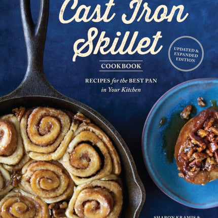 The Cast Iron Skillet Cookbook, 2nd Edition:
