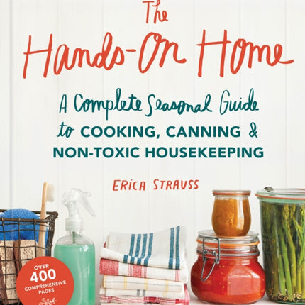 The Hands-On Home: A Seasonal Guide to Cooking,