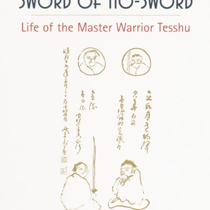 The Sword of No-Sword: Life of the Master Warrior Tesshu