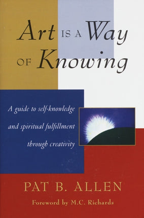 Art Is a Way of Knowing: A Guide to