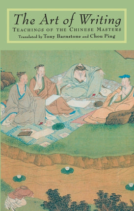 The Art of Writing: Teachings of the Chinese Masters