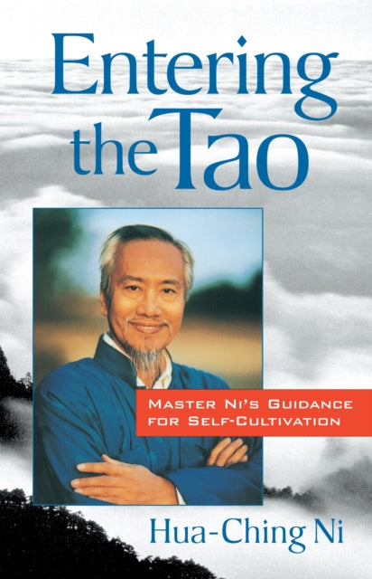 Entering the Tao: Master Ni's Teachings on