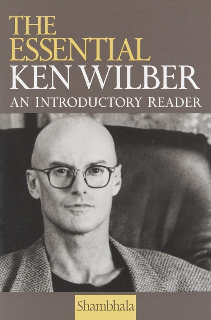 The Essential Ken Wilber