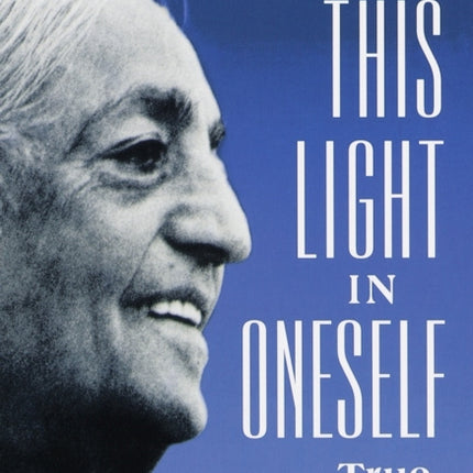 This Light in Oneself: True Meditation