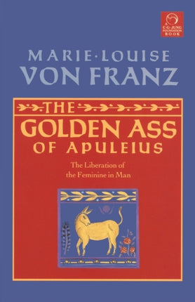 Golden Ass of Apuleius: The Liberation of the Feminine in Man