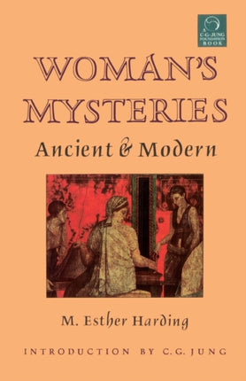 Woman's Mysteries: Ancient and Modern