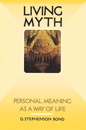 Living Myth: Personal Meaning as a Way of Life