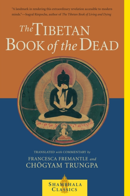 The Tibetan Book of the Dead: The Great Liberation Through Hearing In The Bardo