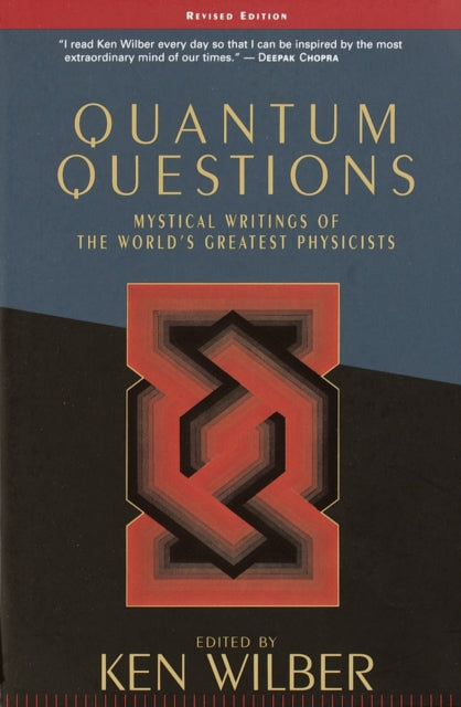 Quantum Questions: Mystical Writings of the World's Great Physicists