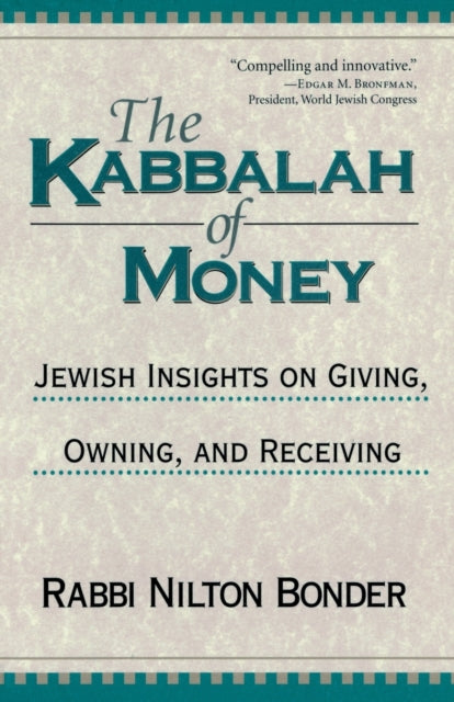The Kabbalah of Money: Jewish Insights on Giving, Owning, and Receiving