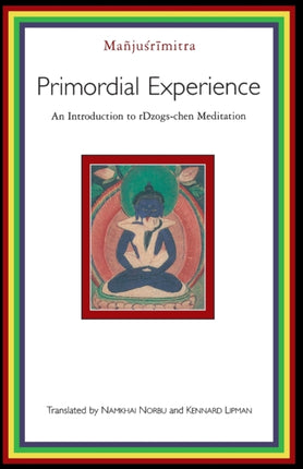Primordial Experience: An Introduction to Dzog-chen Meditation