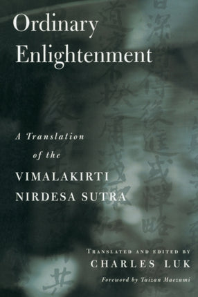Ordinary Enlightenment: A Translation of the Vimalakirti Nirdesa Sutra