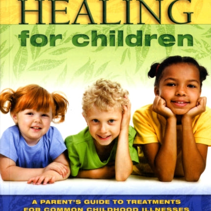 Herbal Remedies for Children: A Guide to Treatments for Common Childhood Illnesses