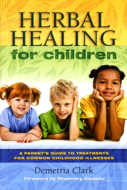 Herbal Remedies for Children: A Guide to Treatments for Common Childhood Illnesses