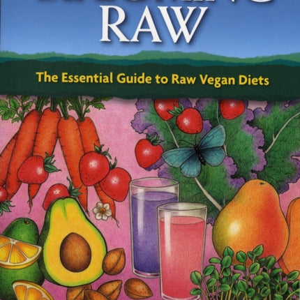 Becoming Raw: The Essential Guide to Raw Vegan Diets