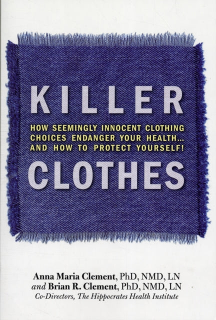 Killer Clothes: How Clothing Choices Endanger Your Health