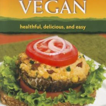 Cooking Vegan: Healthful, Delicious, and Easy