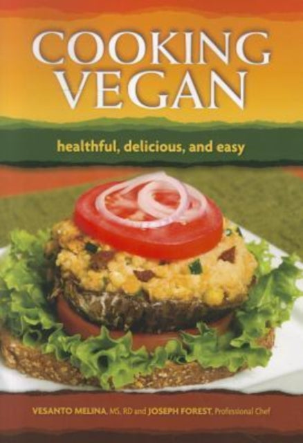 Cooking Vegan: Healthful, Delicious, and Easy