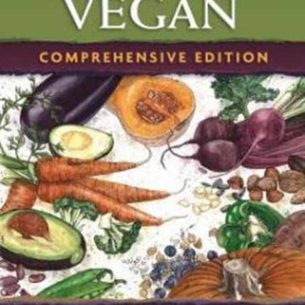 Becoming Vegan: The Complete Reference on Plant-Based Nutrition