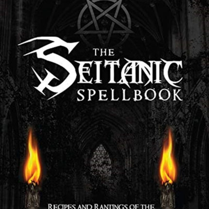 The Seitanic Spellbook: Recipes and Rantings of the Vegan Black Metal Chef