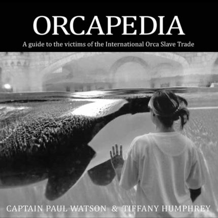 Orcapedia: A Guide to the Victims of the international Orca Slave Trade