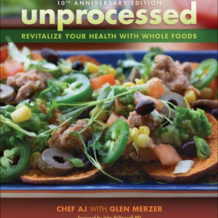 Unprocessed 10th Anniversary Edition: Revitalize Your Health with Whole Foods