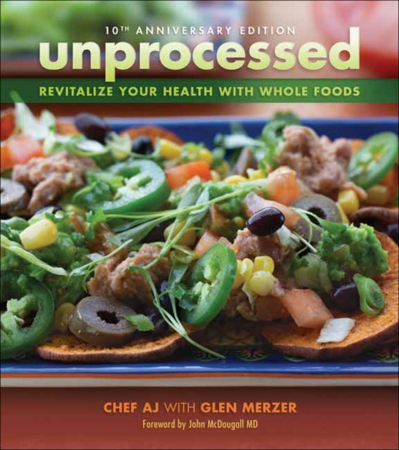 Unprocessed 10th Anniversary Edition: Revitalize Your Health with Whole Foods