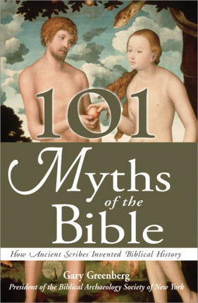 101 Myths of the Bible: How Ancient Scribes