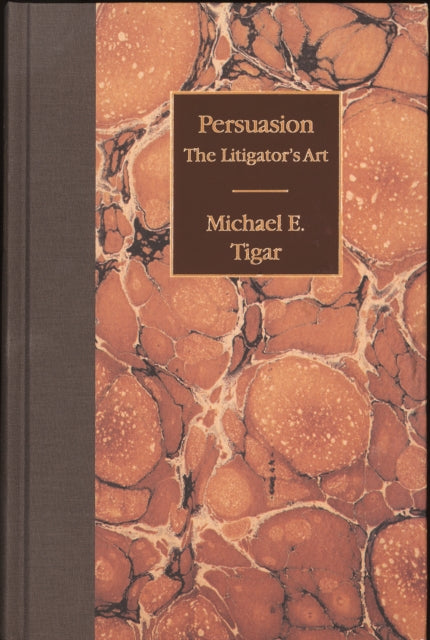 Persuasion: The Litigator's Art