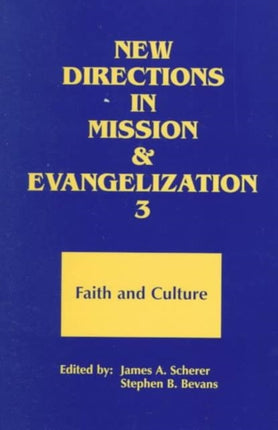 New Directions in Mission and Evangelization: Bk. 3: Faith and Culture