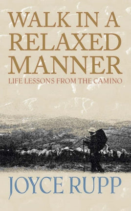 Walk in a Relaxed Manner: Life Lessons from the