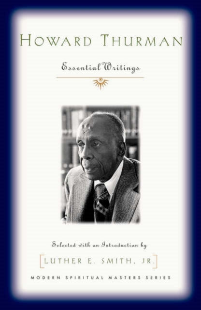 Howard Thurman: Essential Writings