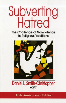 Subverting Hatred: The Challenge of Nonviolence