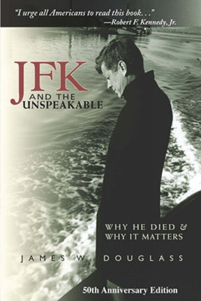 JFK and the Unspeakable: Why He Died and Why it Matters