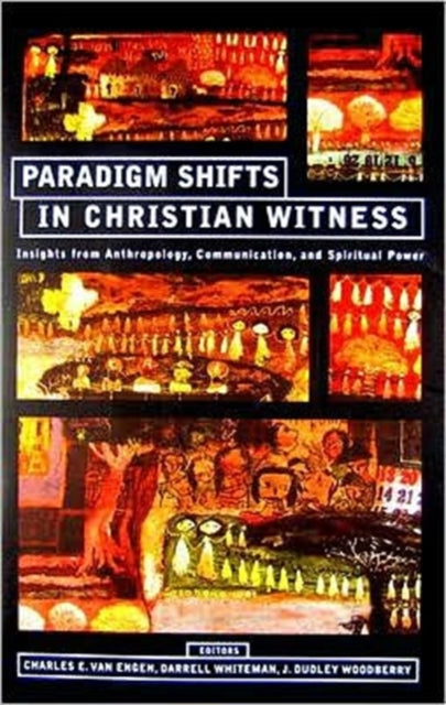 Paradigm Shifts in Christian Wwtness: Insights from Anthropology, Communication and Spiritual Power