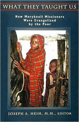 What They Taught Us: How Maryknoll Missioners
