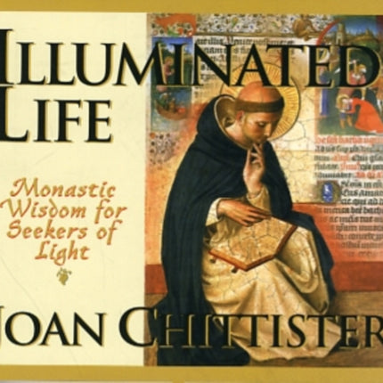 Illuminated Life: Monastic Wisdom for Seekers of